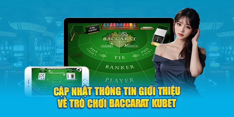 Những khái niệm cơ bản cần nắm về siêu phẩm Baccarat KUBET kinh điển