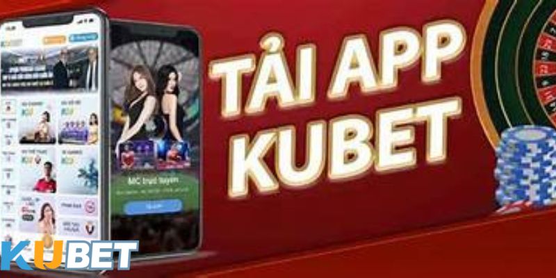 Cách tải app KUBET siêu đơn giản cho người mới chưa biết