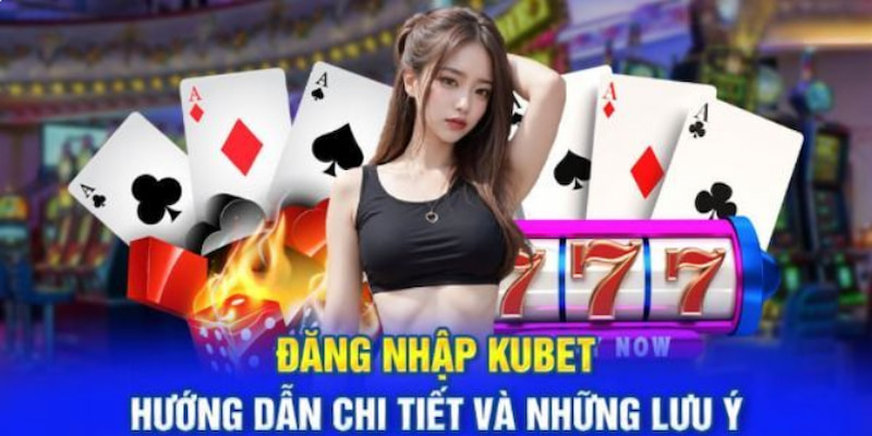 Một số lưu ý cho tân thủ khi đăng nhập KUBET