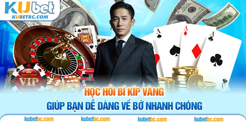 Học hỏi bí kíp vàng giúp bạn dễ dàng về bờ nhanh chóng