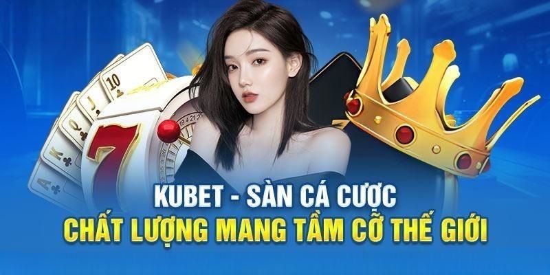 KUBET có uy tín không?