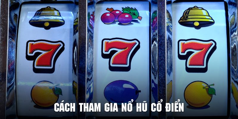 Cách tham gia nổ hũ trái cây cực dễ và hiệu quả cùng KUBET